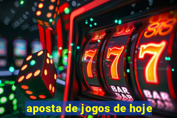 aposta de jogos de hoje