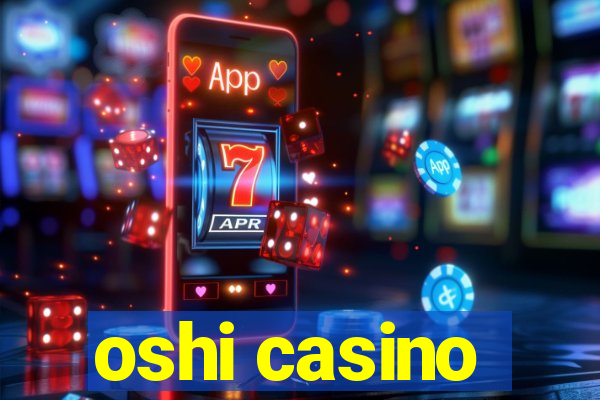 oshi casino