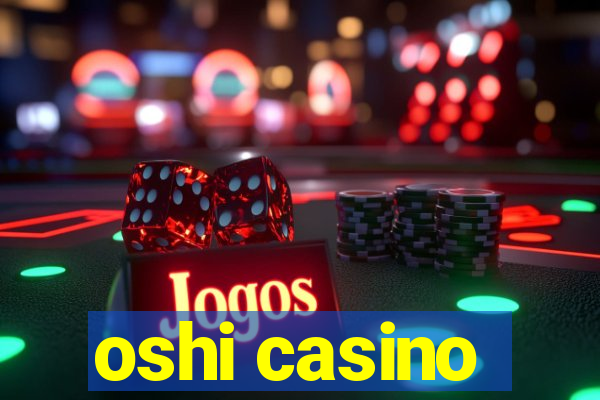 oshi casino