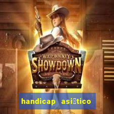 handicap asi谩tico 0.0 0 5