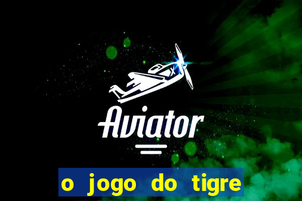 o jogo do tigre é seguro