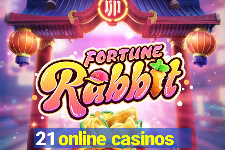 21 online casinos