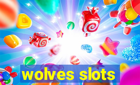 wolves slots