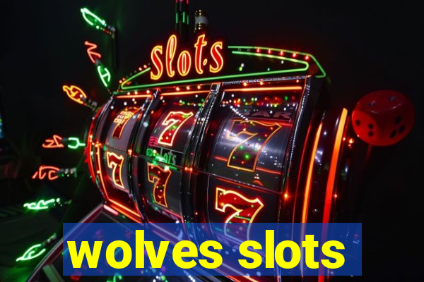 wolves slots