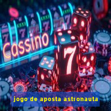 jogo de aposta astronauta