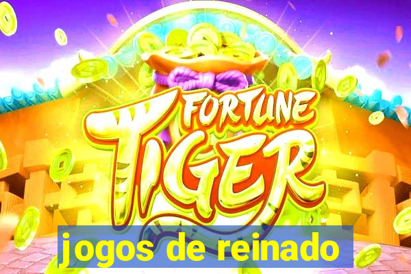 jogos de reinado