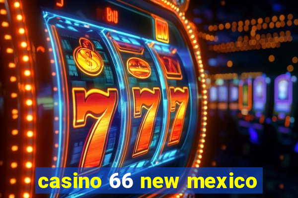 casino 66 new mexico