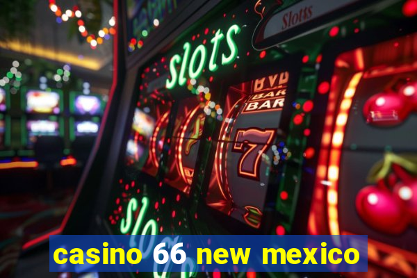 casino 66 new mexico