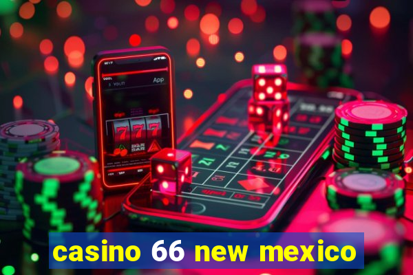 casino 66 new mexico