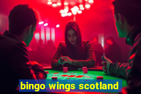 bingo wings scotland