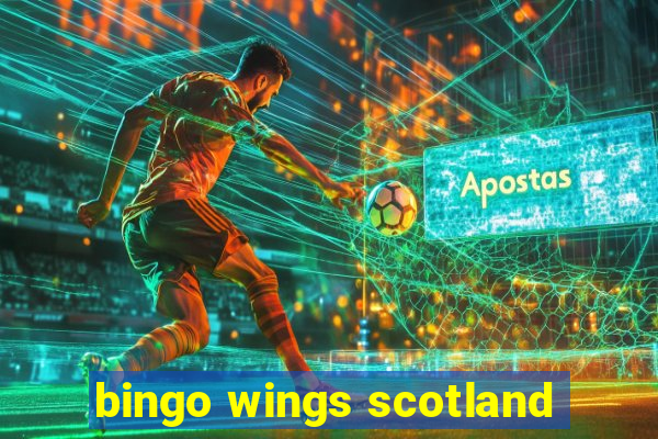 bingo wings scotland