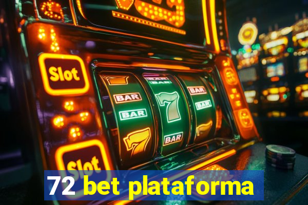 72 bet plataforma