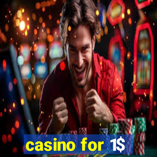 casino for 1$