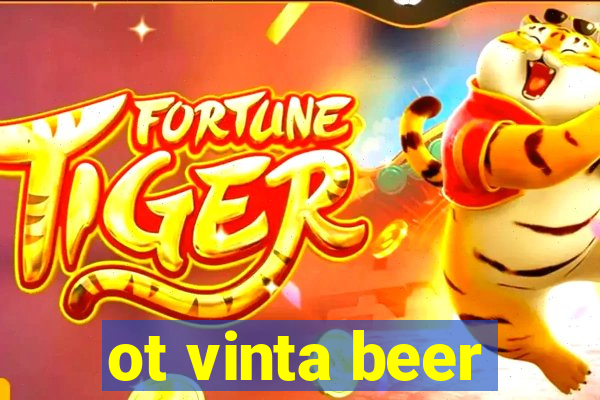 ot vinta beer