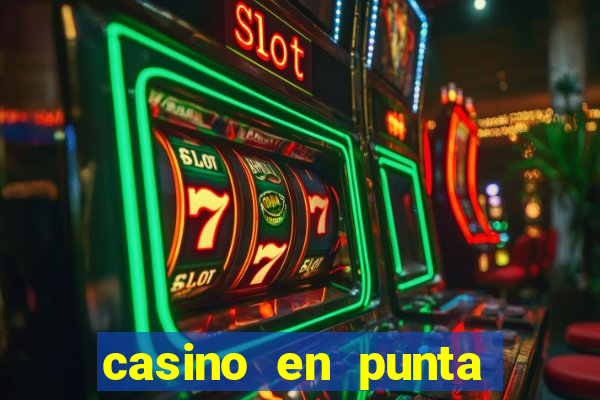 casino en punta del este