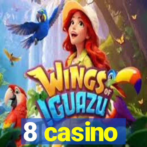 8 casino