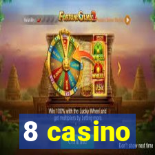 8 casino