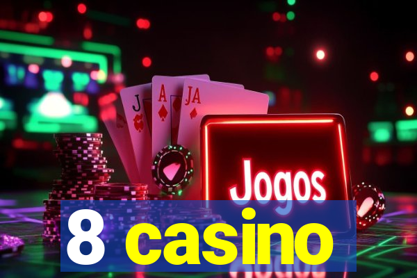 8 casino