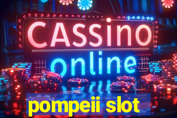 pompeii slot