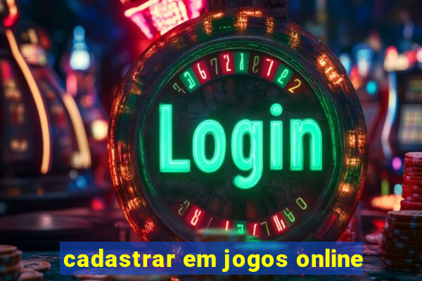 cadastrar em jogos online