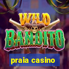 praia casino