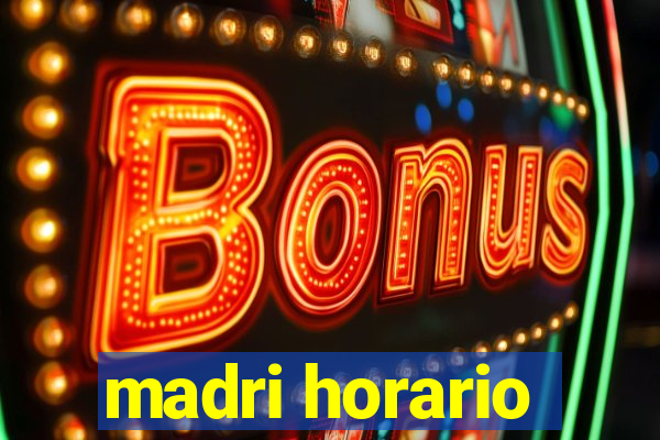 madri horario