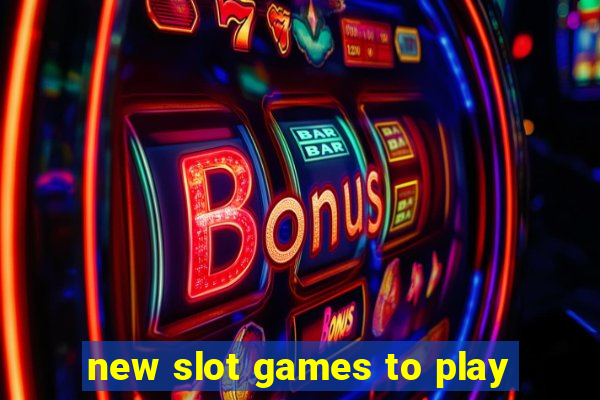 new slot games to play