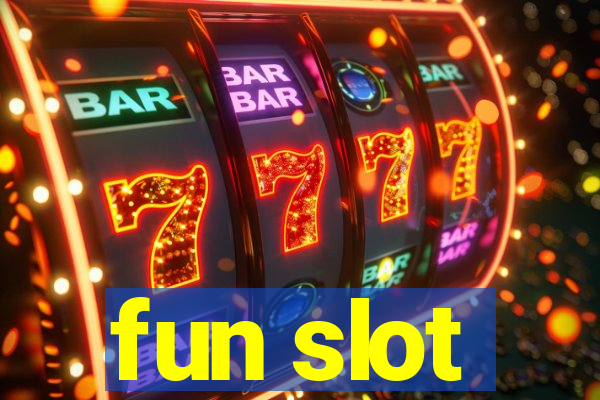 fun slot