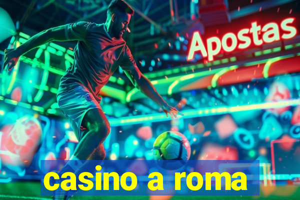 casino a roma