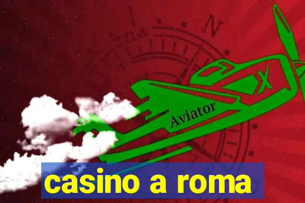 casino a roma