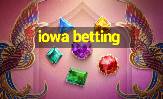 iowa betting