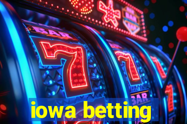 iowa betting