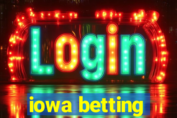 iowa betting