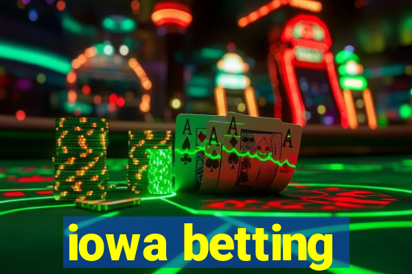 iowa betting