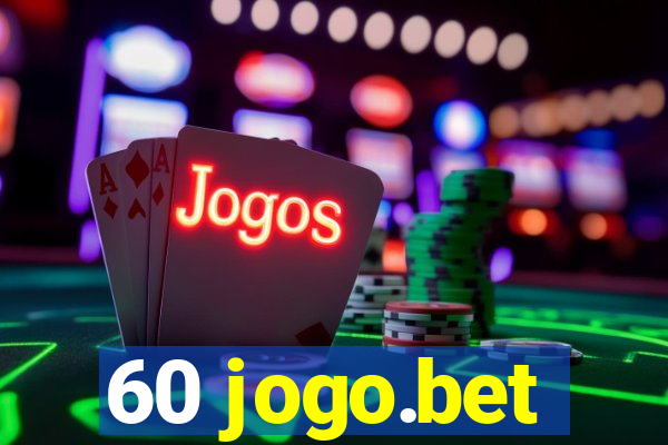 60 jogo.bet