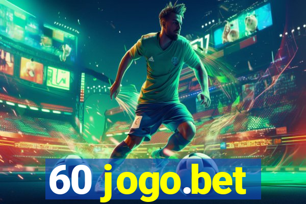 60 jogo.bet