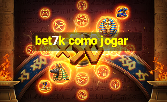 bet7k como jogar