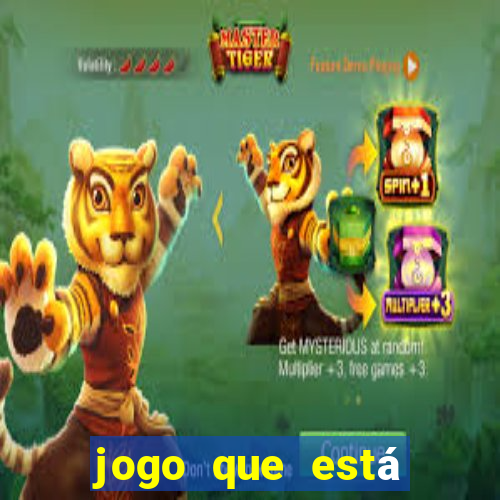 jogo que está dando dinheiro