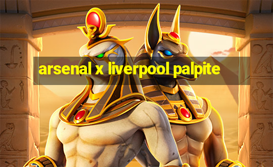 arsenal x liverpool palpite