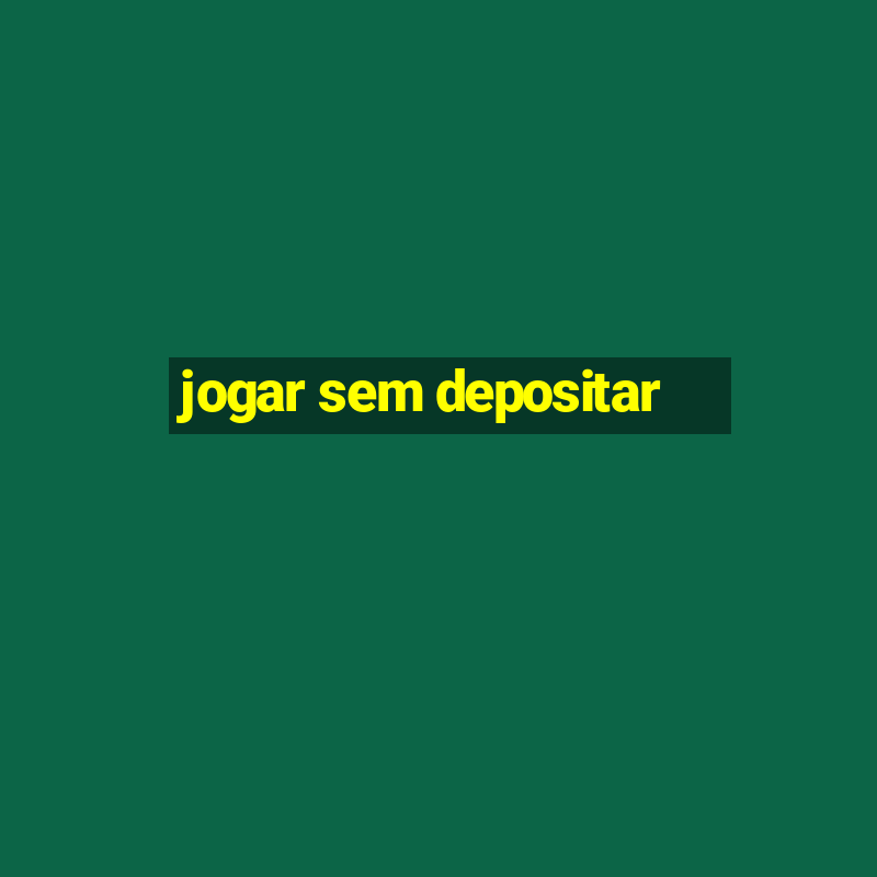 jogar sem depositar