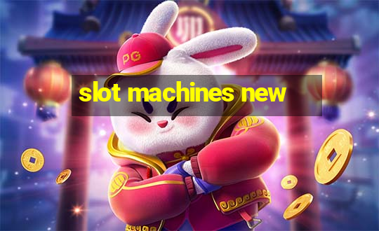 slot machines new