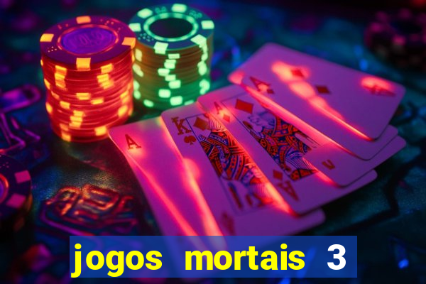 jogos mortais 3 filme completo dublado