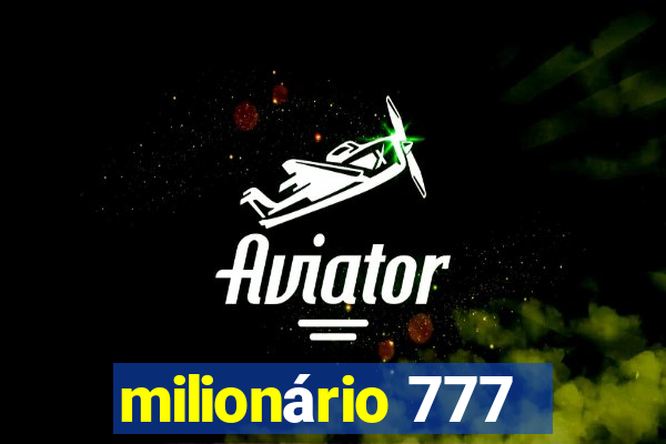 milionário 777