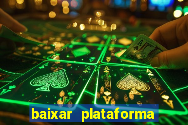 baixar plataforma de jogos para ganhar dinheiro