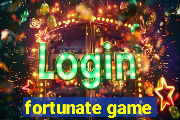 fortunate game