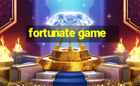 fortunate game