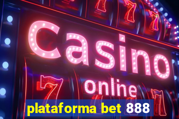 plataforma bet 888