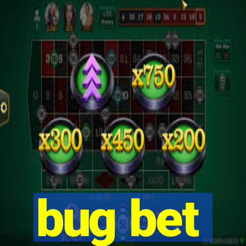 bug bet