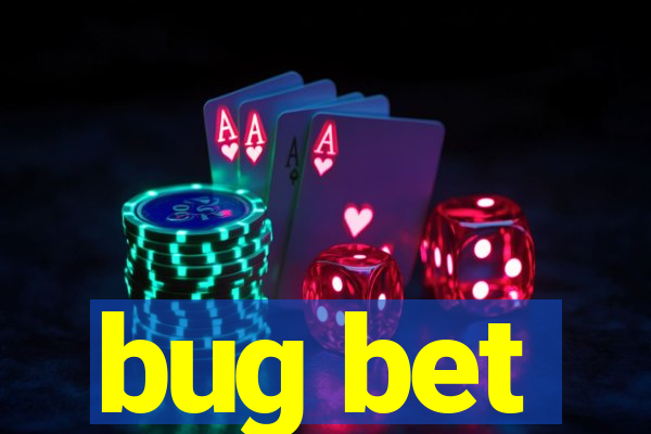 bug bet