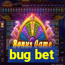 bug bet